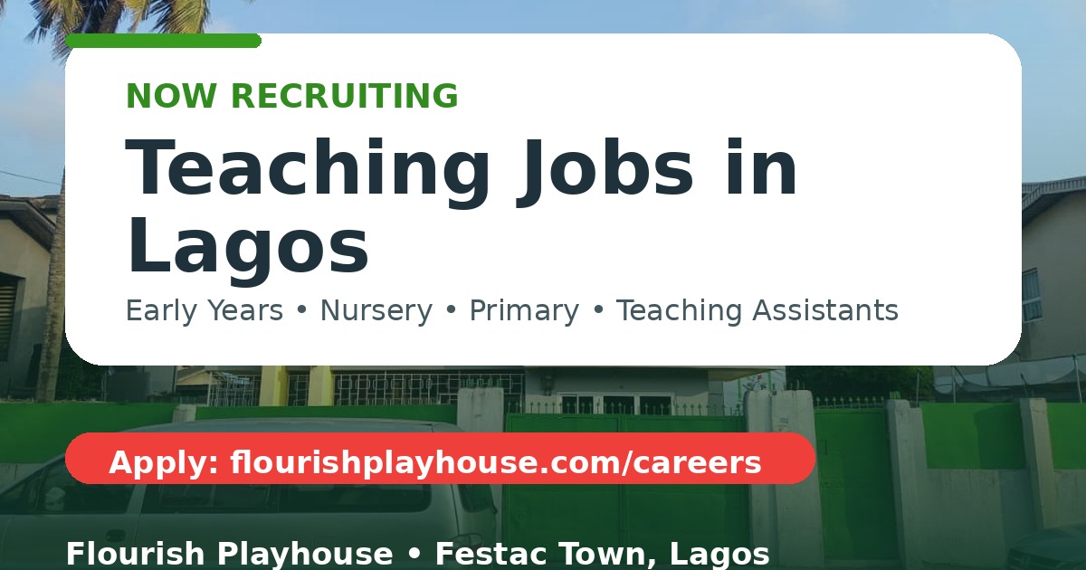 Now recruiting for teaching jobs in Lagos at Flourish Playhouse